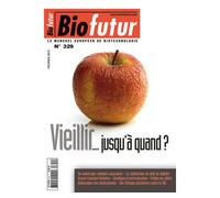 Biofutur n 329 vieillir jusqu'a quand fevrier 2012 - Collectif - Lavoisier Industrie - broché - Livre