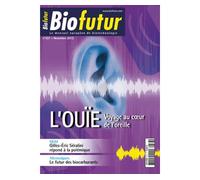 Biofutur n 337 l'ouie voyage au coeur de l'oreille novembre - Collectif - Lavoisier Industrie - broché - Livre