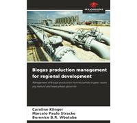 Biogas production management for regional development: Management of biogas production from household organic waste, pig manure and heavy phase glycerine