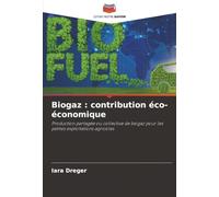 Biogaz : contribution éco-économique: Production partagée ou collective de biogaz pour les petites exploitations agricoles