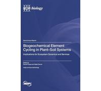 Biogeochemical Element Cycling in Plant-Soil Systems: Implications for Ecosystem Dynamics and Services