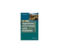 Biogeochemistry Of Trace Elements In Arid Environments