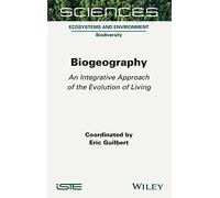Biogeography: An Integrative Approach of the Evolution of Living
