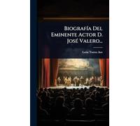 BiografÃ-a Del Eminente Actor D. JosÃ(c) Valero...