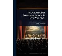 BiografÃ-a Del Eminente Actor D. JosÃ(c) Valero...