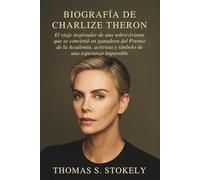 BIOGRAFÍA DE CHARLIZE THERON: El viaje inspirador de una sobreviviente que se convirtió en ganadora del Premio de la Academia, activista y símbolo de una esperanza imparable.