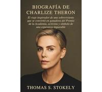 BIOGRAFÍA DE CHARLIZE THERON: El viaje inspirador de una sobreviviente que se convirtió en ganadora del Premio de la Academia, activista y símbolo de una esperanza imparable.