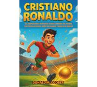 Biografía de Cristiano Ronaldo: La inspiradora historia de una leyenda del fútbol que trabajó duro, soñó en grande y nunca se rindióCristiano Ronaldo