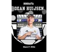 BIOGRAFÍA DE DEÁN HUIJSEN: Un silencioso ascenso a la gloria en el juego más ruidoso del mundo