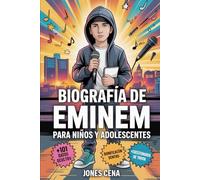 Biografía de Eminem para niños y adolescentes: La inspiradora historia de cómo un niño pequeño de Detroit llamado Marshall Mathers se convirtió en el ... y cuestionarios de trivia para superfans