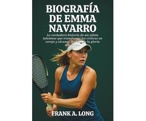 BIOGRAFÍA DE EMMA NAVARRO: La verdadera historia de un atleta talentoso que transformó las críticas en coraje y alcanzó la cima de la gloria deportiva.