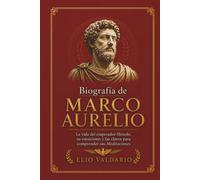 Biografía de Marco Aurelio: La vida del emperador filósofo, su estoicismo y las claves para comprender sus Meditaciones