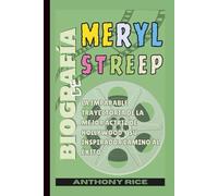 Biografía de Meryl Streep: La imparable trayectoria de la mejor actriz de Hollywood y su inspirador camino al éxito