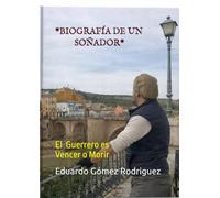 *BIOGRAFÍA DE UN SOÑADOR*: El Guerrero es vencer o morir