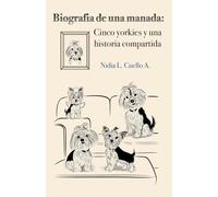 Biografia de una manada:: Cinco Yorkies y una historia compartida