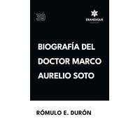 Biografía Del Doctor Marco Aurelio Soto