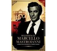 Biografia Di Marcello Mastroianni: L'uomo Che Ha Incarnato Il Cinema Italiano (Italian Edition)