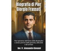 Biografia di Pier Giorgio Frassati: Vita ispiratrice dell'Uomo delle Beatitudini e amato patrono della gioventù, della fede e del servizio