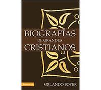 Biografias de Grandes Cristianos/ Biographies of Great Christians Orlando Boyer (Auteur)