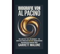 BIOGRAFIE VON AL PACINO: Von „Der Pate“ bis „The Irishman“ - Die unerzählte Reise des größten amerikanischen Schauspielers (Ausgabe 2025)