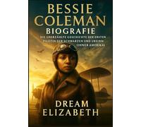 Biografie von Bessie Coleman: Die unerzählte Geschichte der ersten Pilotin der Schwarzen und Ureinwohner Amerikas