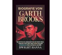 BIOGRAFIE VON GARTH BROOKS: Der Aufstieg des legendären Stars der Country-Musik - Einblicke in sein Leben, seine Karriere und seine unvergessliche Reise zum Ruhm im Jahr 2025