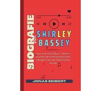 Biografie von Shirley Bassey: Laut und stolz leben - Wie sie zu einer der einflussreichsten Sängerinnen der Geschichte wurde