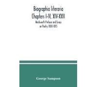 Biographia Literaria Chapters I-Iv, Xiv-Xxii; Wordsworth Prefaces And Essays On Poetry 1800-1815