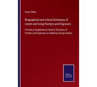 Biographical And Critical Dictionary Of Recent And Living Painters And Engravers