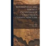 Biographical And Portrait Cyclopedia Of Chautauqua County, New York