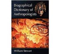 Biographical Dictionary of Anthropologists William Stewart (Auteur)