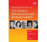 Biographical Dictionary of New Chinese Entrepreneurs and Business Leaders (Elgar Original Reference) - [Livre en VO] Wenxian Zhang, Ilan Alon (Auteur)