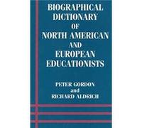Biographical Dictionary of North American and European Educationists - Peter Gordon - Taylor amp Francis Ltd - Livre en Anglais - Paperback Peter GordonPeter Gordon (Auteur)
