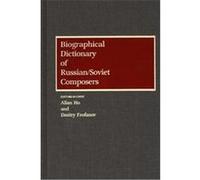 Biographical Dictionary of Russian/Soviet Composers Allan Ho (Auteur)