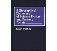 Biographical Dictionary of Science Fiction and Fantasy Artists Robert E. Weinberg (Auteur)