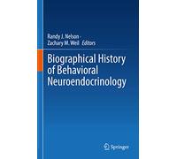 Histoire biographique de la neuroendocrinologie comportementale