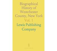 Biographical History of Westchester County, New York