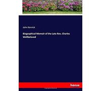 Biographical Memoir Of The Late Rev. Charles Wellbeloved