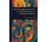 Biographical Notices of the Portraits at Hinchingbrook