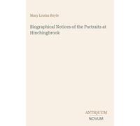 Biographical Notices of the Portraits at Hinchingbrook