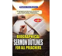 Biographical Sermon Outlines For All Preachers Volume 1