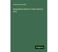 Biographical sketch of James Edward Root