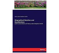 Biographical Sketches And Recollections