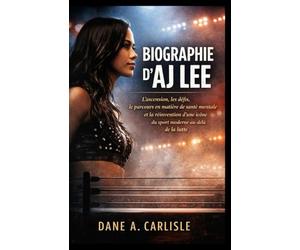 BIOGRAPHIE D'AJ LEE: L'ascension, les défis, le parcours en matière de santé mentale et la réinvention d'une icône du sport moderne au-delà de la lutte
