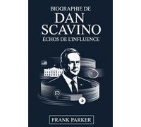 Biographie de Dan Scavino: Échos de l'influence: Comment un assistant loyal a façonné la voix d'un président et a changé les médias politiques pour toujours