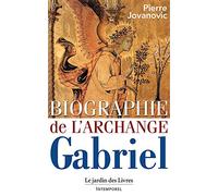 Biographie de l'archange Gabriel : De Marie à mahomet et de sumer à nos jours