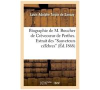 Biographie De M. Boucher De Crèvecoeur De Perthes - Extrait Des 'sauveteurs Célèbres