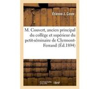 Biographie de M. Couvert, ancien principal du collège Étienne-J. Coste (Auteur)