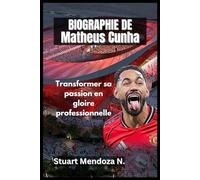 BIOGRAPHIE DE Matheus Cunha: Transformer sa passion en gloire professionnelle
