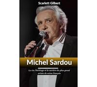 Biographie de Michel Sardou: La vie, l'héritage et la carrière du plus grand artiste de scène français